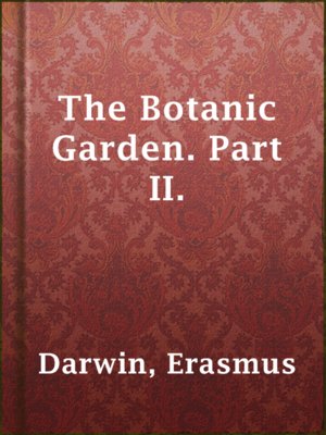 cover image of The Botanic Garden. Part II.